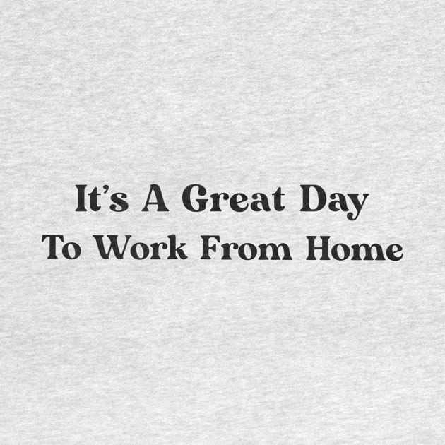 Work From Home Text Design Simple Shirt Gift for Employee Gift for Boss Manager Gift Covid Joke Pandemic Lockdown Positive Motivational by mattserpieces